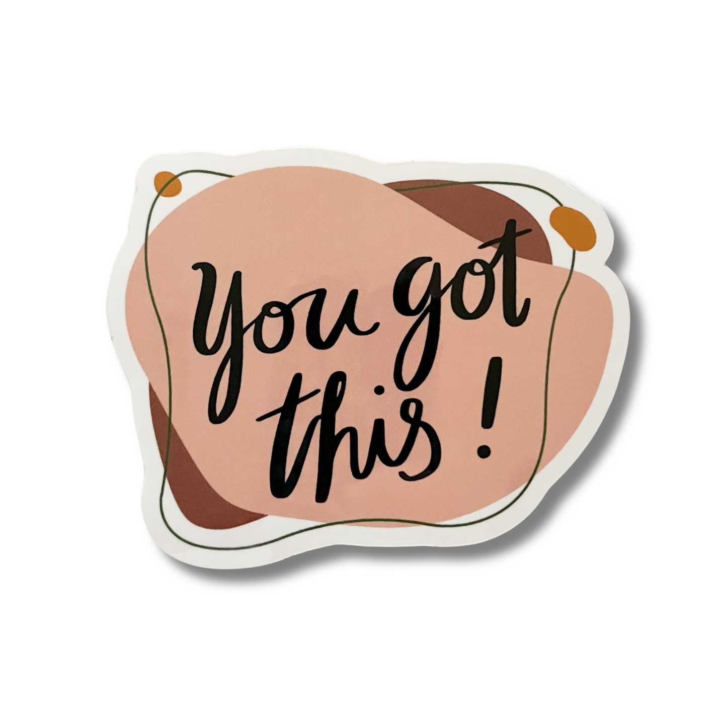 You Got This vinyl Sticker