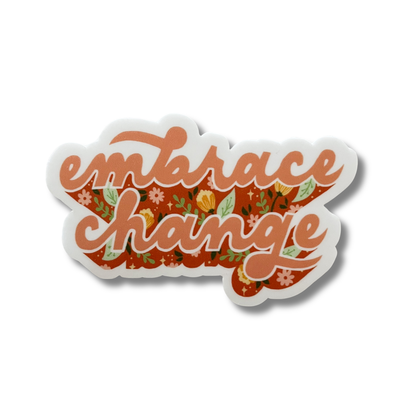 Embrace Change Floral Sticker