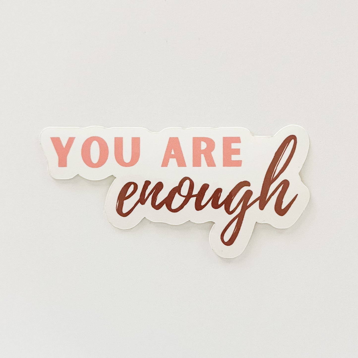 You are enough vinyl sticker ￼
