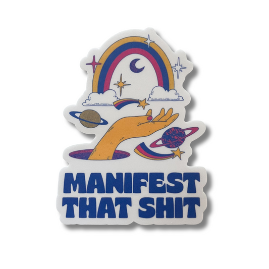 Manifest That Shit Sticker, blue font with rainbow, moon, planets