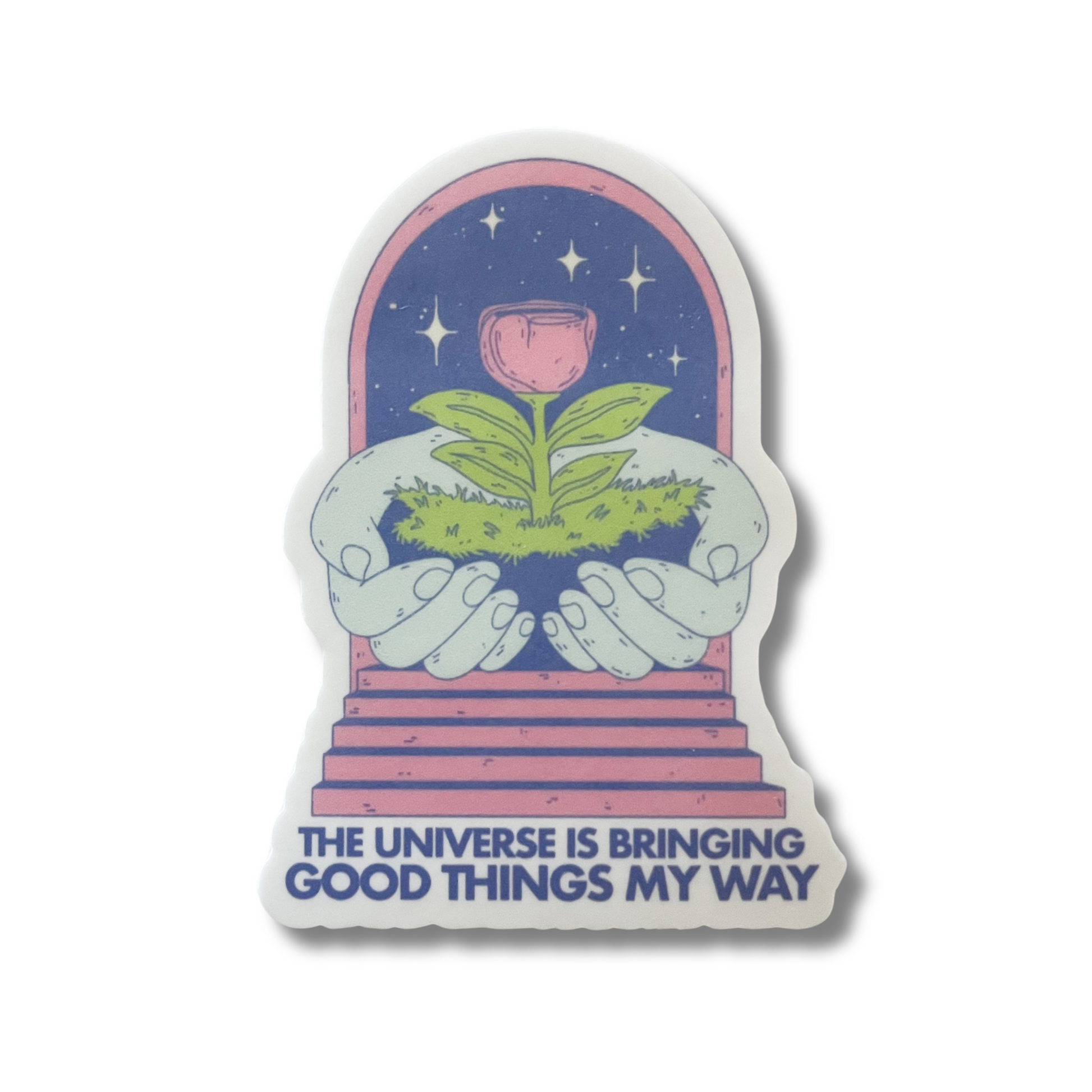 The universe is bringing good things my way, vinyl sticker.