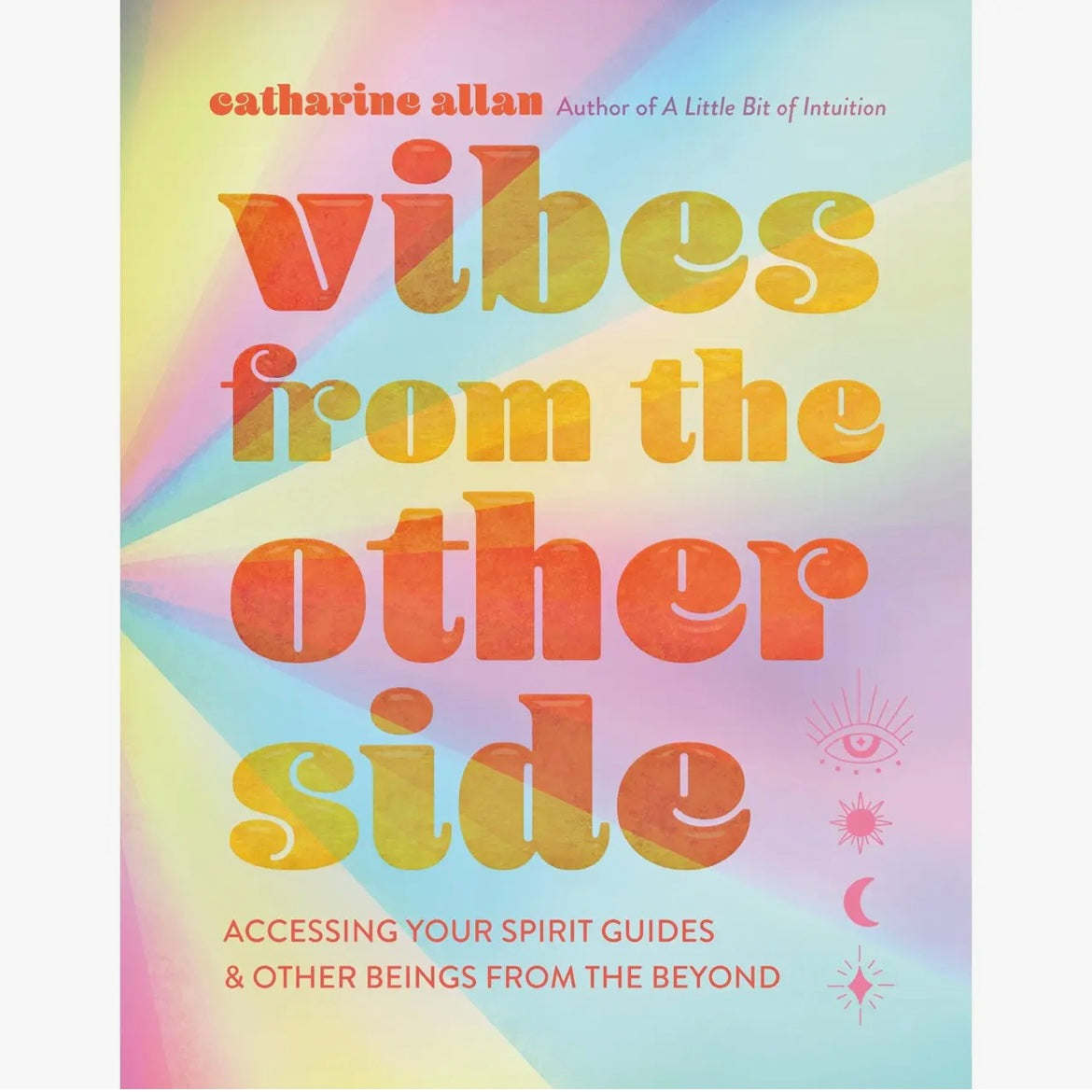 Vibes from the Other Side Book By Catharine Allan