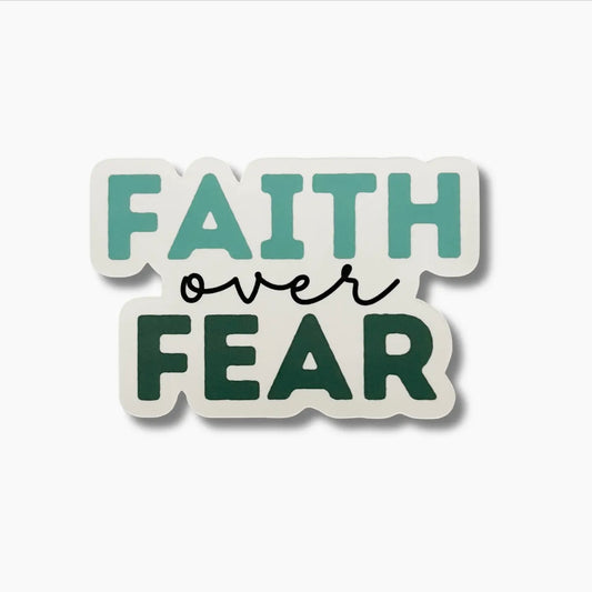 A vinyl sticker with the text 'Faith Over Fear' in a green color.