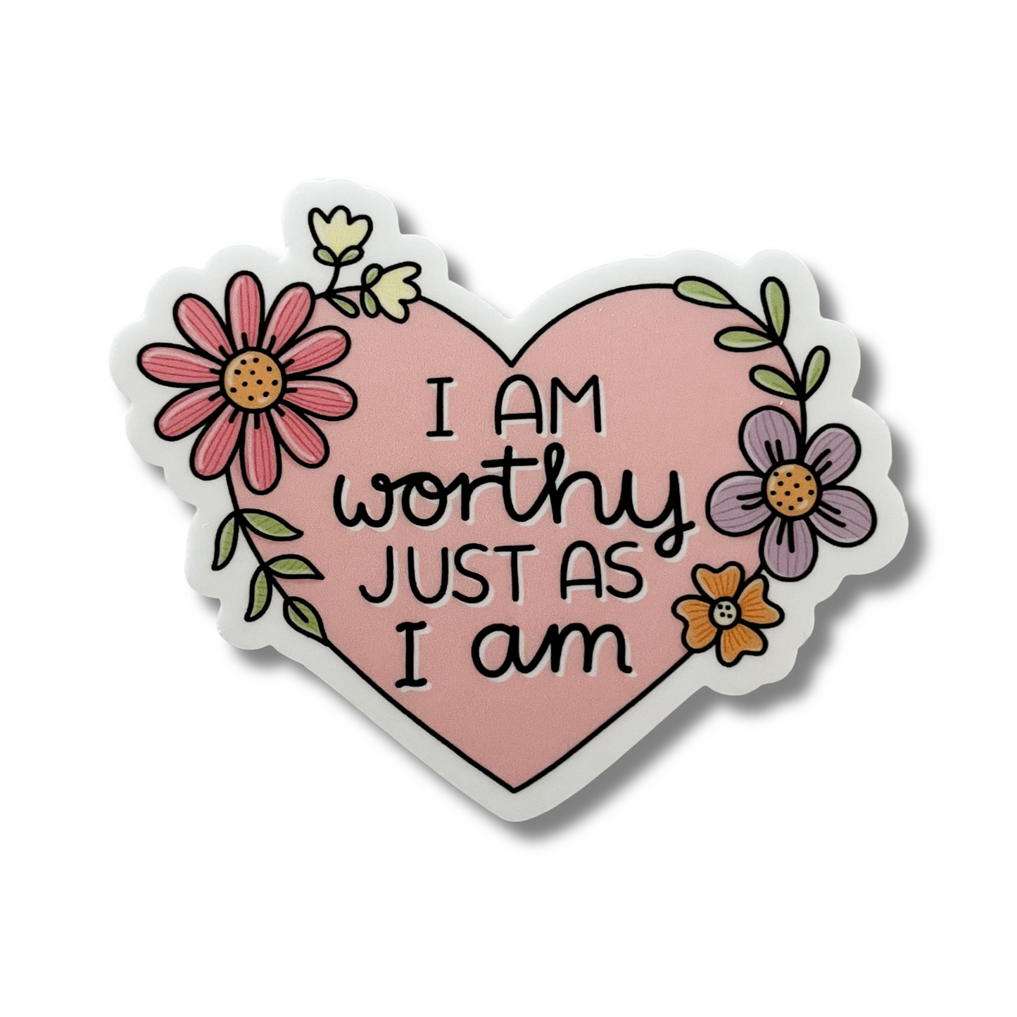 I Am Worthy Just As I Am Sticker