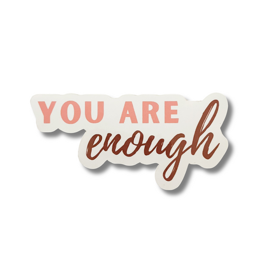 you are enough vinyl sticker